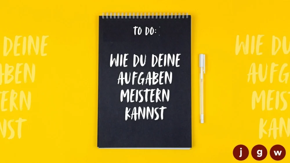 Wie du deine Aufgaben meistern kannst - Teil 1 Image