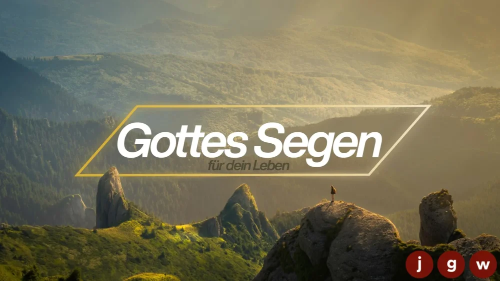 Wie der Segen Gottes auf dein Leben kommt Image
