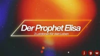 Der Prophet Elisa - 3 Lektionen für dein Leben